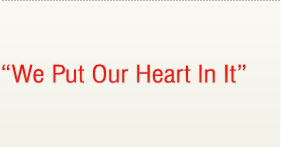 "We Put Our Heart In It"